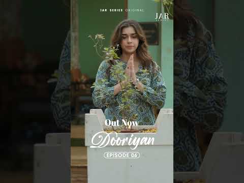 Episode 06 | OUT NOW | Link in Description | DOORIYAN - A Love Story | JAR Series Original
