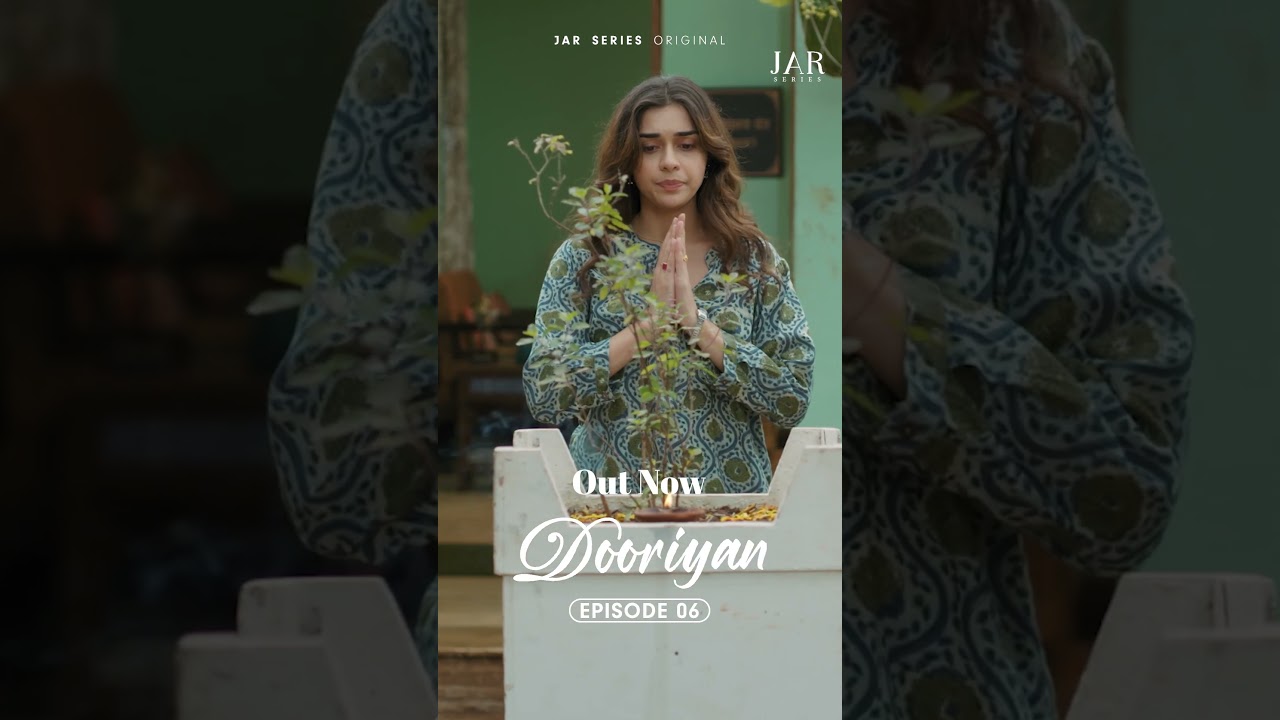 Episode 06 Out Now! Watch 'Dooriyan - A Love Story' | JAR Series Original 💖