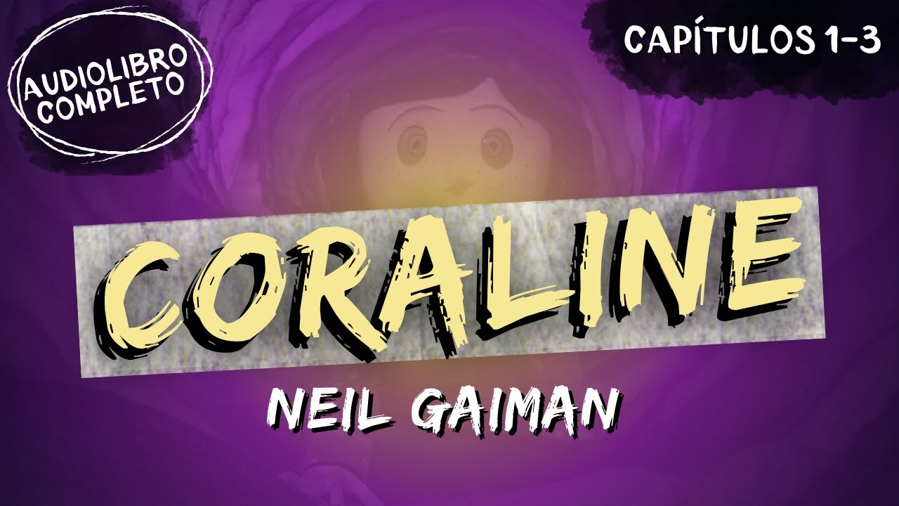 Coraline - Neil Gaiman | Capítulos 1-3 Audiolibro