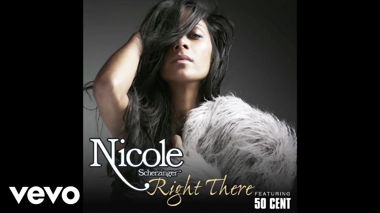Nicole Scherzinger ft. 50 Cent - Right There ๐ถ