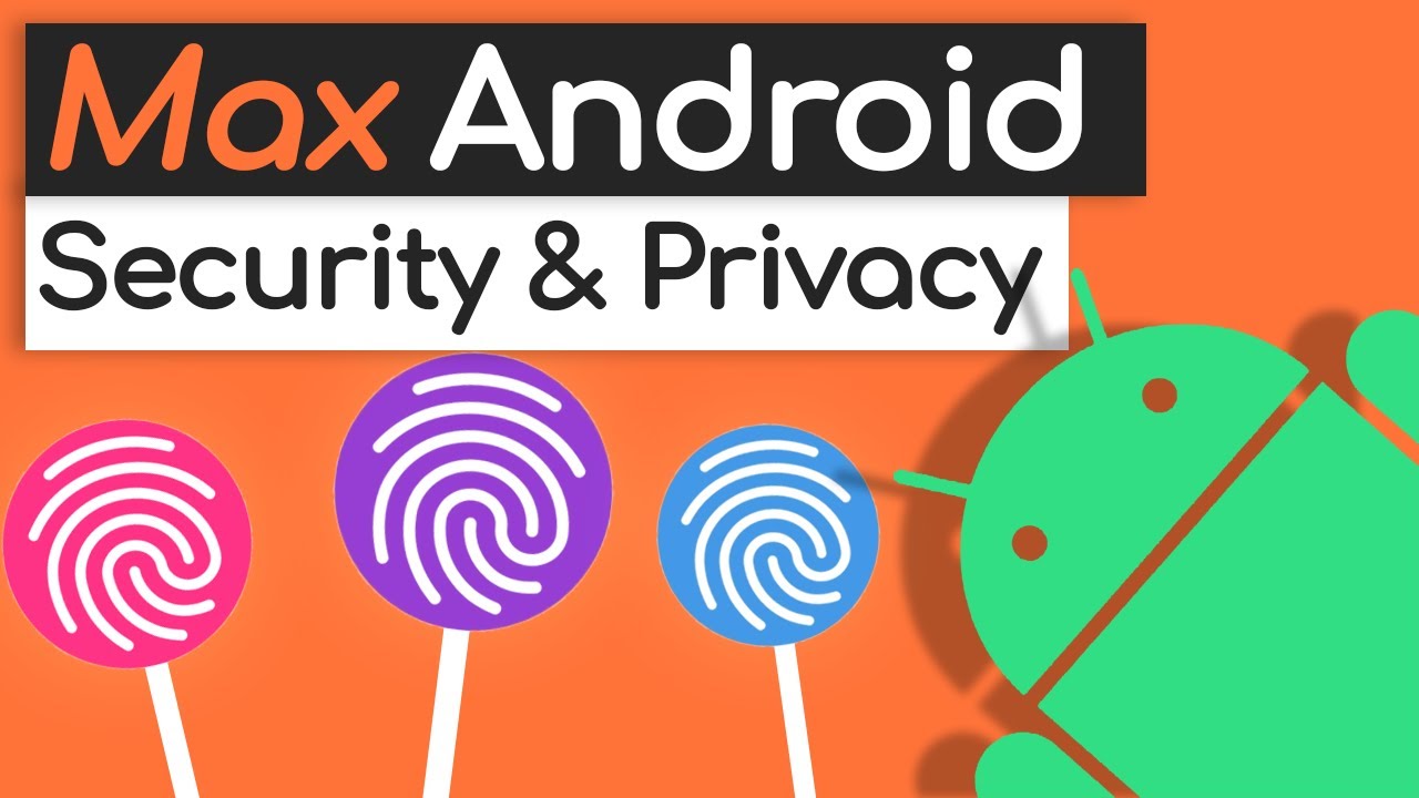 The Complete Android Privacy & Security Guide: Your Best Protection