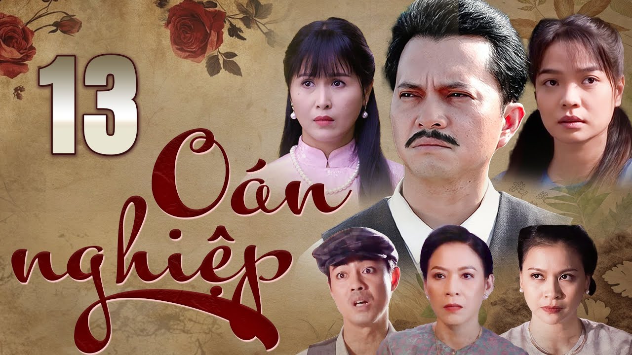 Oán Nghiệp Tập 13 | Phim Truyện Việt Nam Mới Nhất 2025 🎬