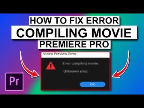 How To Fix Error Compiling Movie Premiere Pro Unknown Error