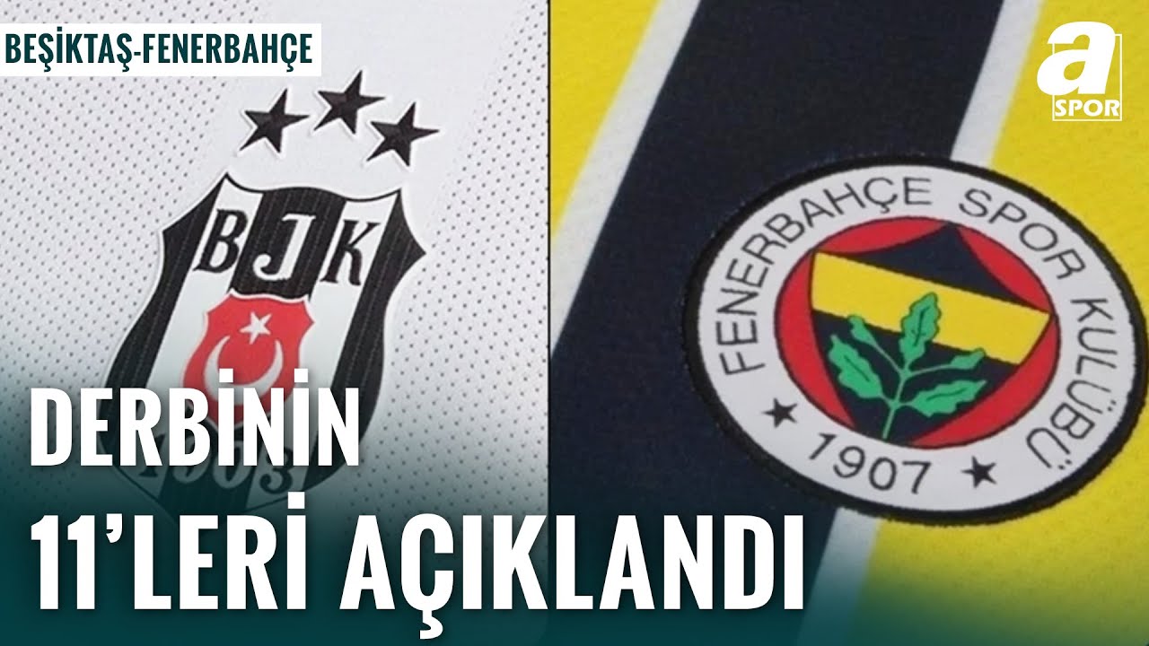 Beşiktaş - Fenerbahçe Derbisi: İlk 11'ler Açıklandı! Türk Hakemliği Gündemde 🔥