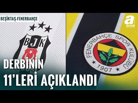 Beşiktaş - Fenerbahçe Derbisinde İlk 11'ler Belli Oldu!