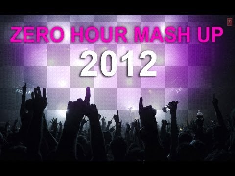 Zero Hour Mashup 2012 Full Video 🎶