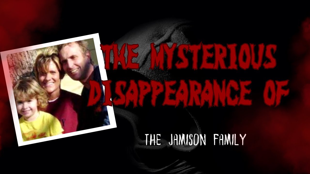 Unsolved Mystery: The Disappearance of the Jamison Family