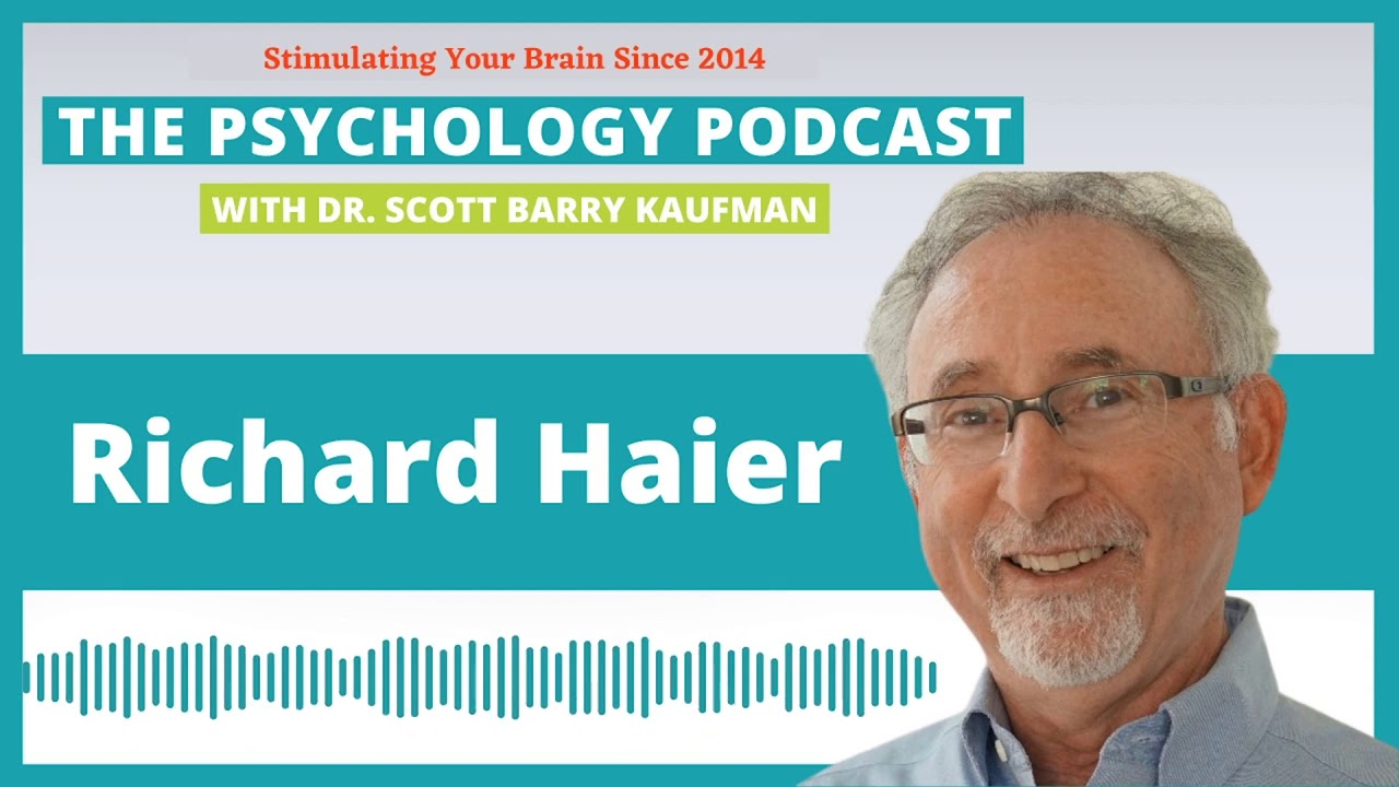 Richard Haier Discusses the Nature of Human Intelligence on The Psychology Podcast