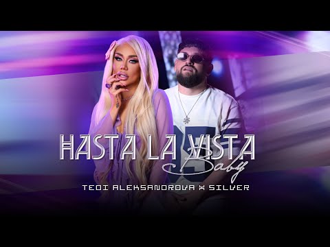Tedi Aleksandrova x Silver - Hasta La Vista, Baby | Official Video 2025