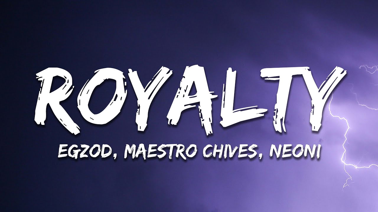Egzod & Maestro Chives - Royalty ft. Neoni (Lyrics) 🎶