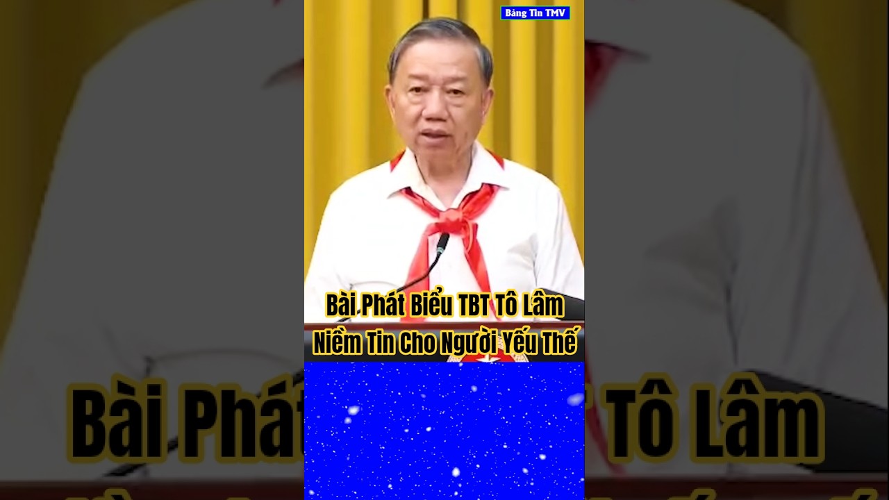 Tổng Bí Thư Tô Lâm Gửi Gắm Niềm Tin 🤝