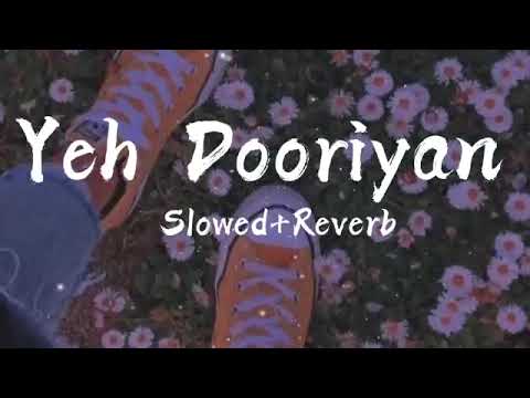 Yeh Dooriyan (Slowed +Reverb) | Love Aaj Kal | Mohit Chauhan | Lyrics