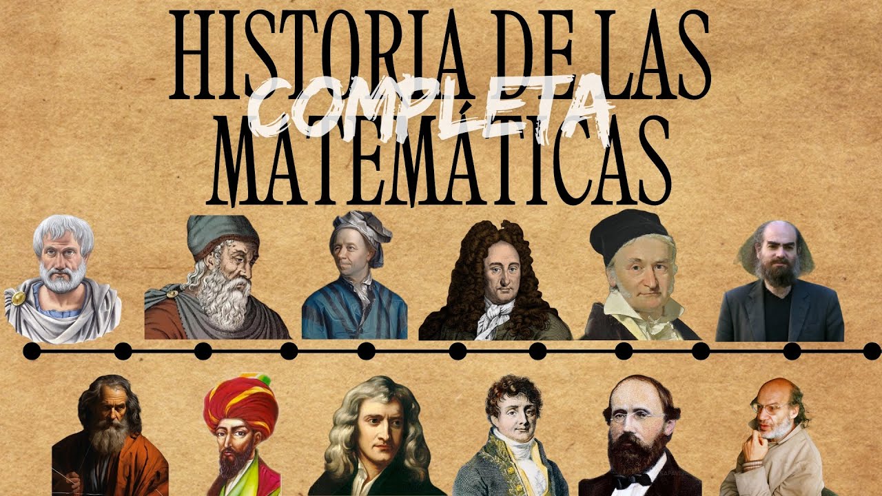 La Historia Completa de las Matemáticas: Desde Tales hasta la Actualidad 📚