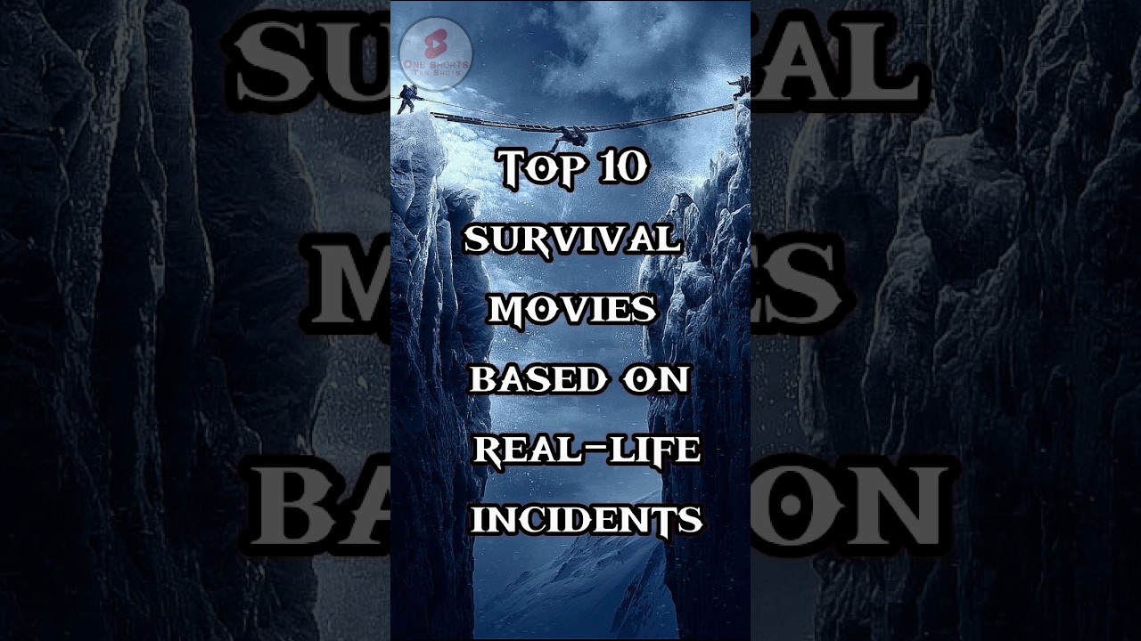 Top 10 Real-Life Survival Movies 🎬