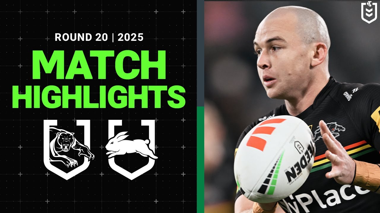2025 NRL Round 20 Highlights: Panthers vs Rabbitohs 🏉