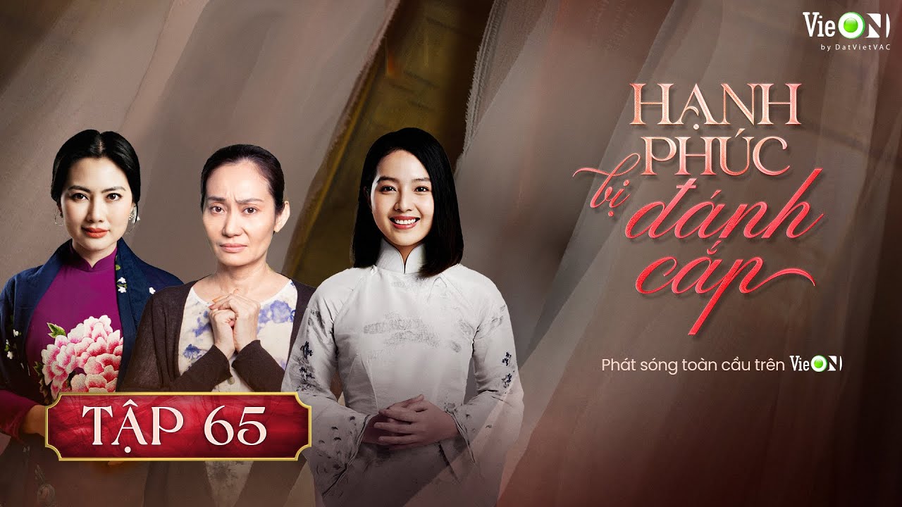 Xem Trọn Bộ Hạnh Phúc Bị Đánh Cắp Phần 2 - Tập 65 Mới Nhất | Gia Đấu Việt Hot Nhất 2025 🎬