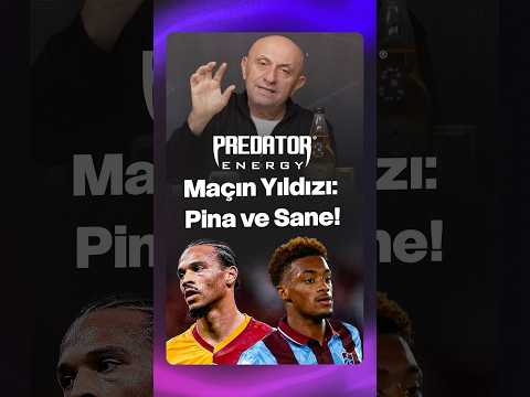 Sinan Engin: Maçın Yıldızı: Pina Ve Sane!