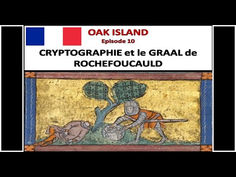 10 FR - OAK ISLAND - Cryptographie et le GRAAL de ROCHEFOUCAULD