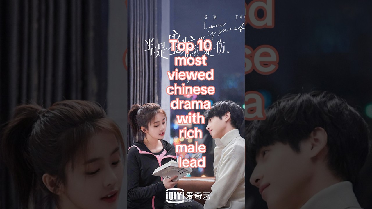Top 10 Chinese Dramas with Wealthy Male Leads 🎬