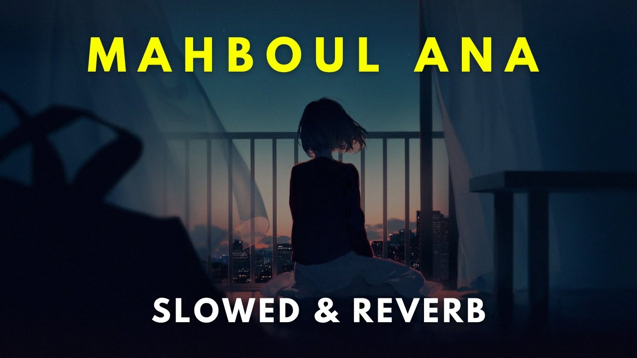 Lazaro - MAHBOUL ANA (Slowed & Reverb) 🎶
