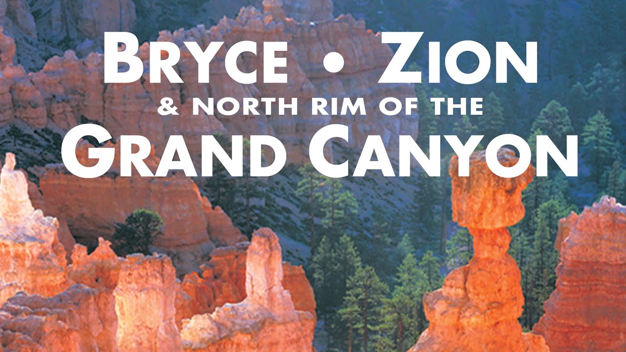 Bryce, Zion & The North Rim of the Grand Canyon