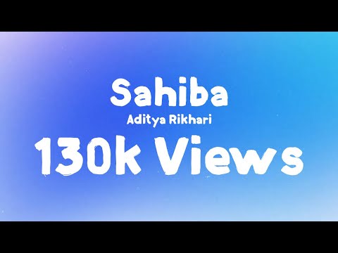 Sahiba Lyrics | Aditya Rikhari | 7Lyrics World | 2024