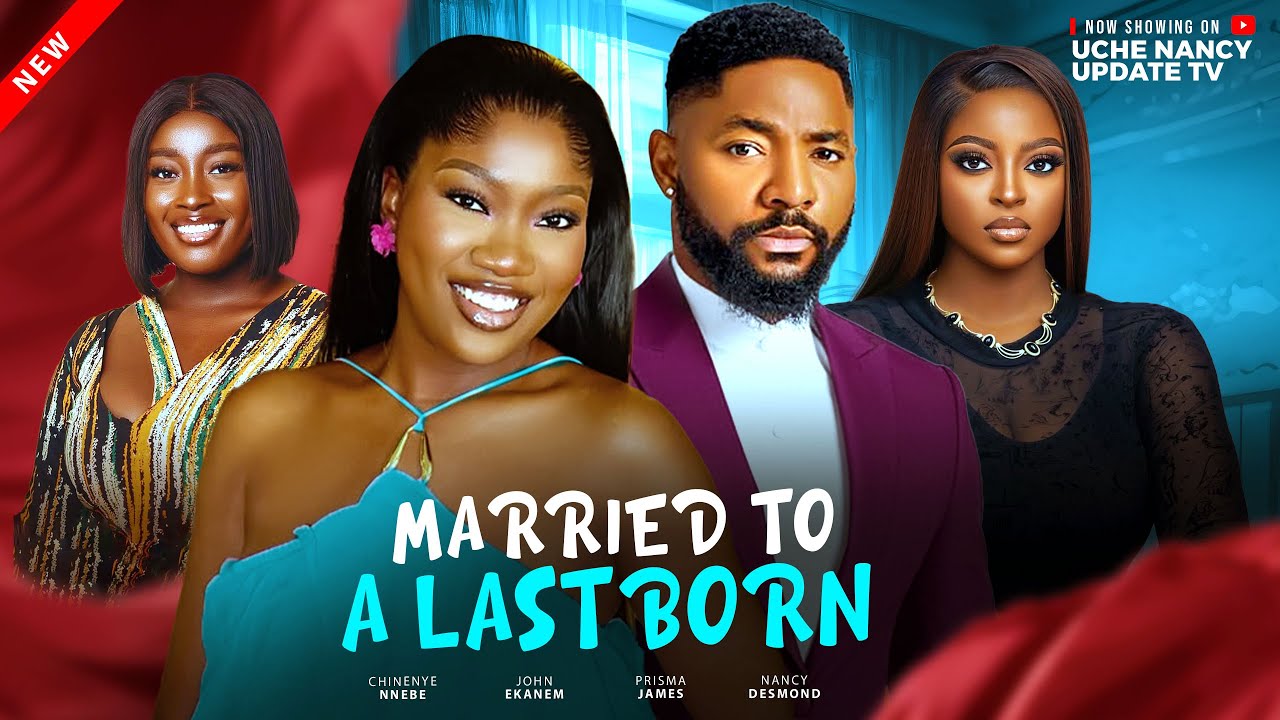 Must-Watch 2025 Nollywood Movie: Married to a Last Born 🎬