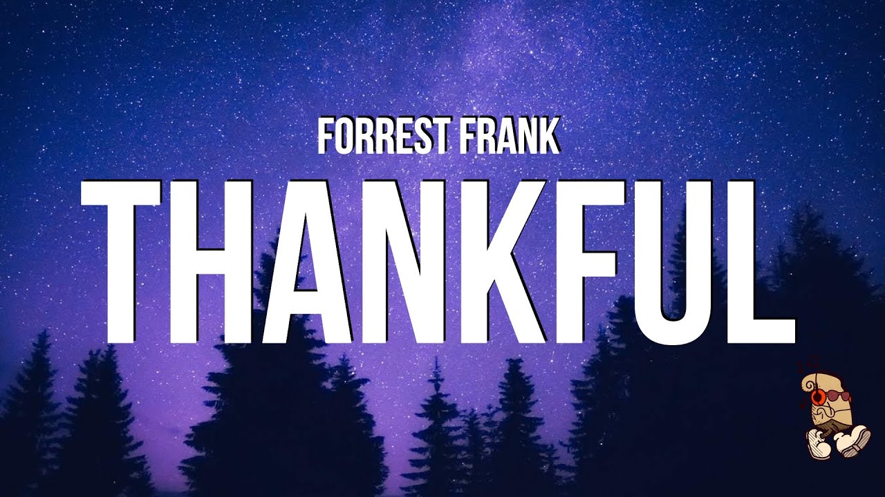 Forrest Frank - THANKFUL Lyrics 🎶