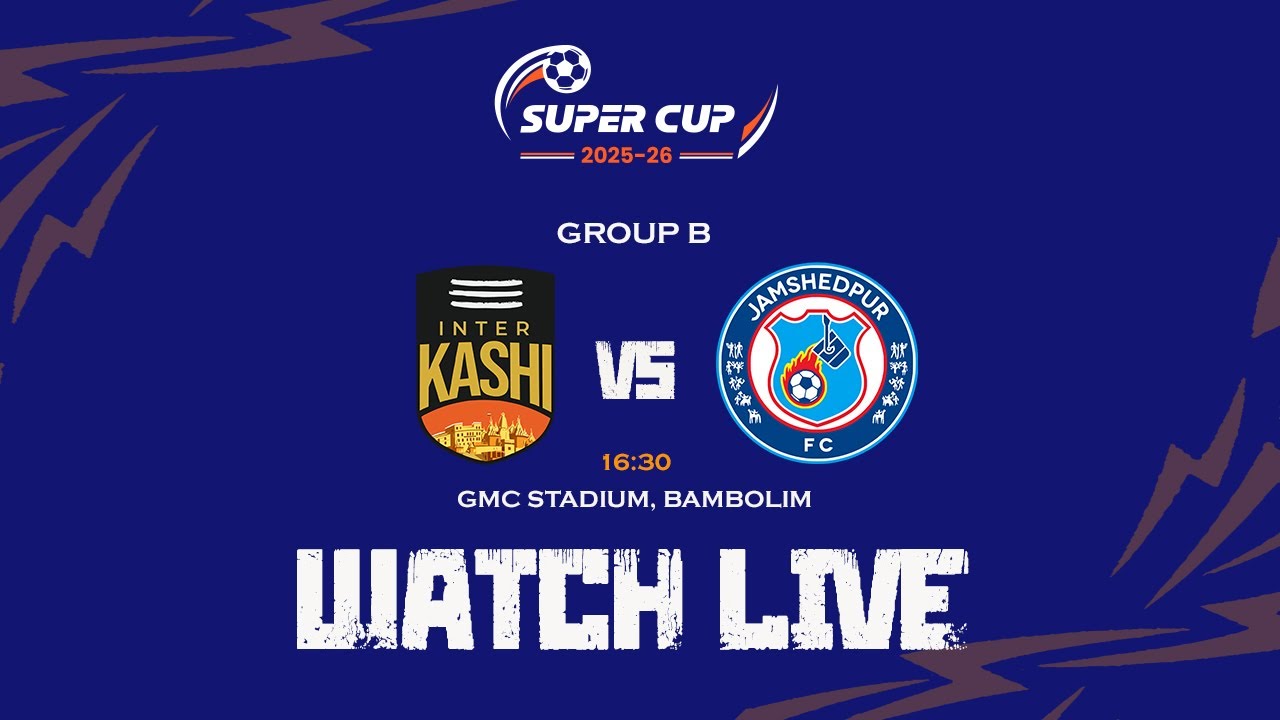 Inter Kashi vs Jamshedpur FC 🏆 Live: Crucial Match in AIFF Super Cup 2025-26 Group B