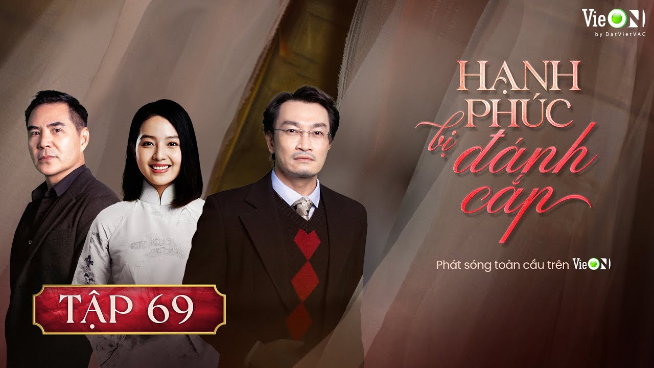Hạnh Phúc Bị Đánh Cắp Phần 2 - Tập 69 Full | Gia Đấu Việt Hot Nhất 2025 🎬