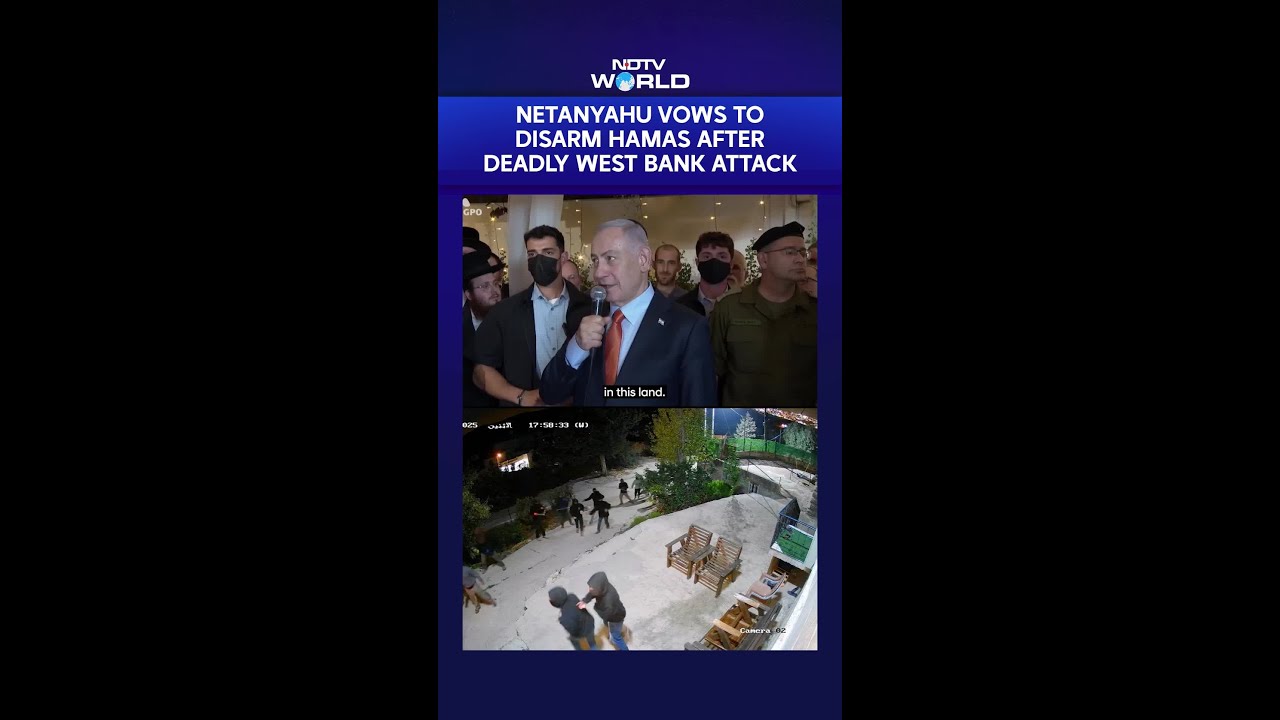 Netanyahu Promises to Disarm Hamas After West Bank Attack