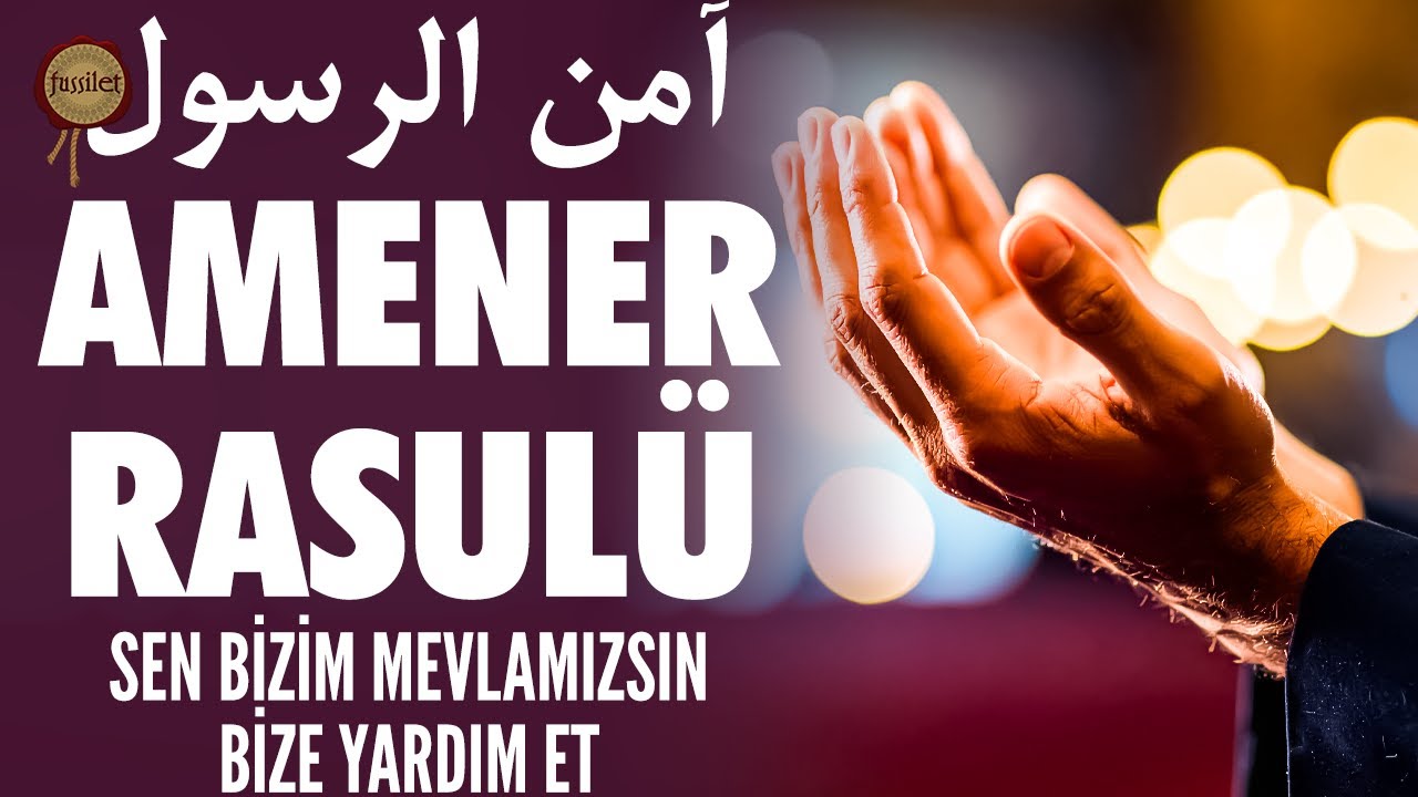 Amenerrasulü: Bakara Suresi'nin Son İki Ayeti ✨