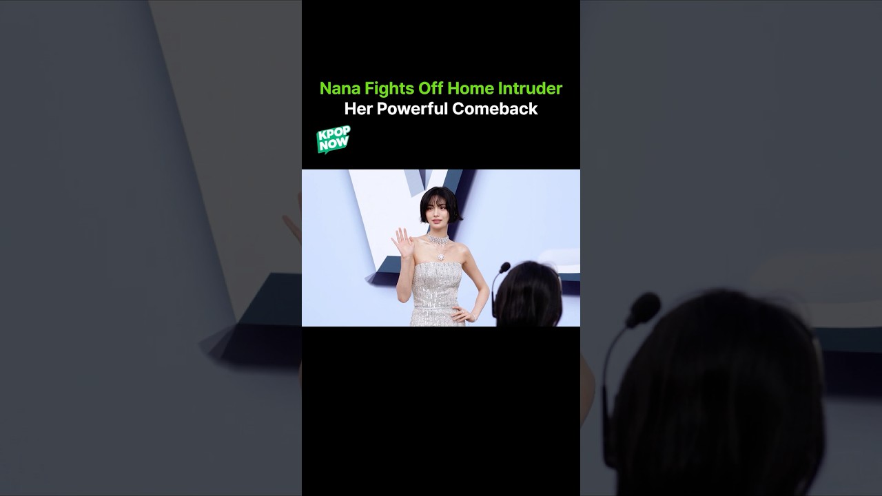 Nana's Bold Comeback After Home Invasion π