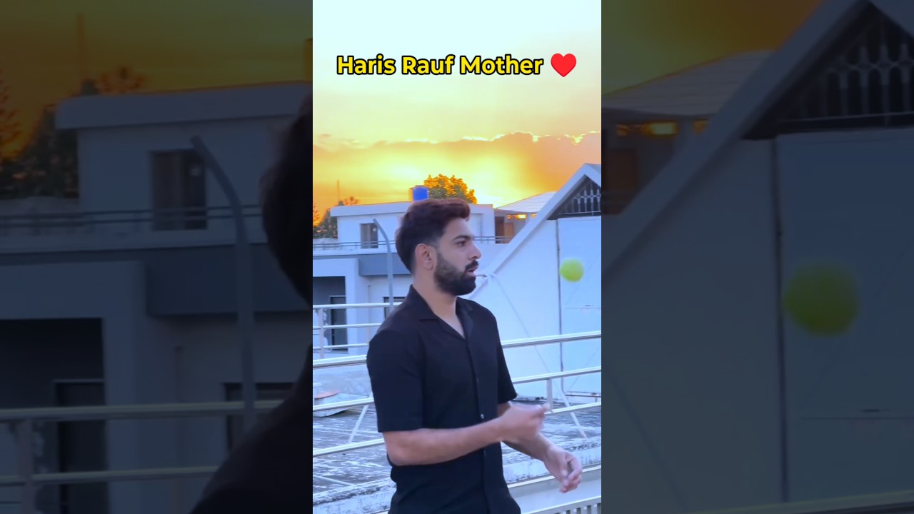 Haris Rauf Shares Touching Cricket Moment with Mom 🏏