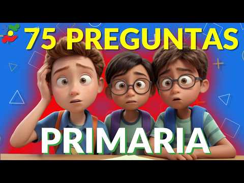 75 Preguntas de Primaria 📚🧠 - ¿Cuánto Sabes? 🤔✔️