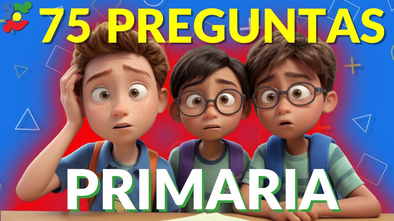75 Preguntas de Primaria para Evaluar Tu Conocimiento