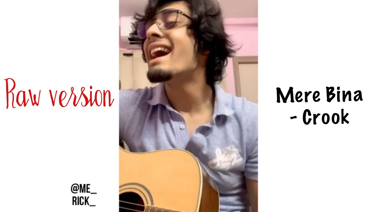 Mere Bina | Crook | Rick | Raw Cover | Nikhil D’Souza 🎶