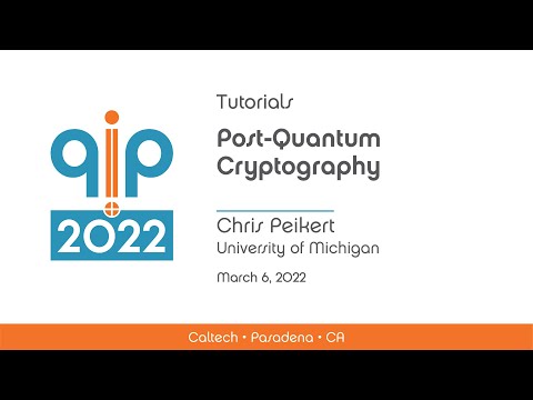 Post-Quantum Cryptography - Chris Peikert - 3/6/2022