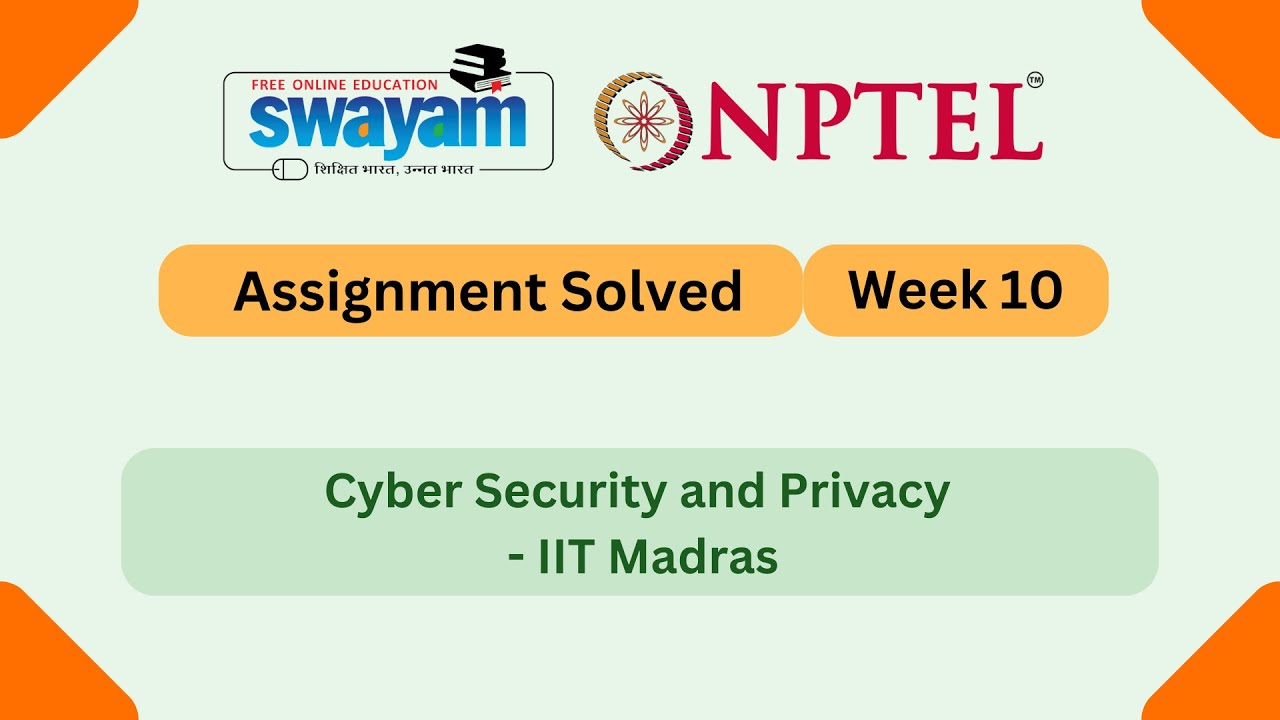 Cyber Security & Privacy Week 10 | NPTEL 2025