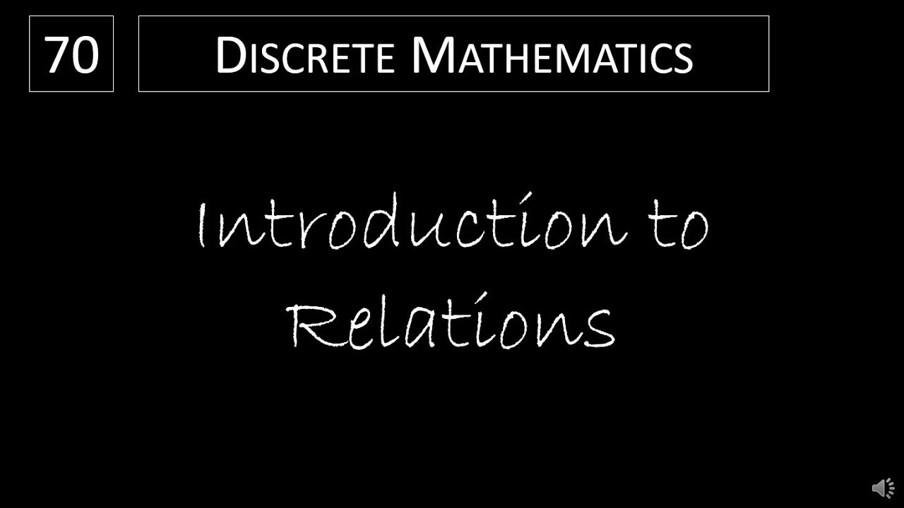 Discrete Math - 9.1.1 Introduction to Relations