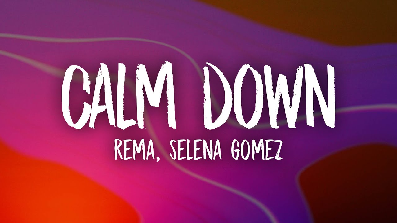 Rema & Selena Gomez - Calm Down (Remix) Lyrics 🎶 | Official Song Lyrics & Vibe Check