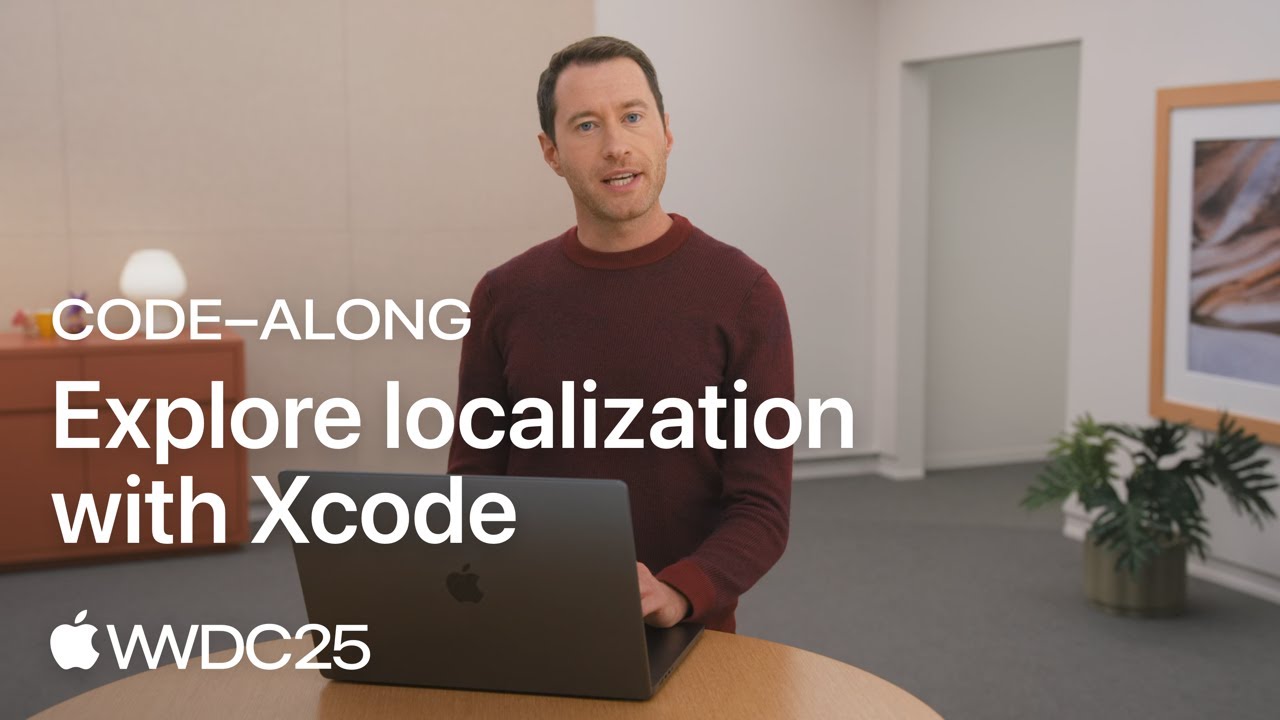 WWDC25: Localize Apps with Xcode 🎯