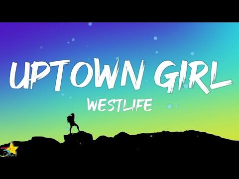 Westlife - Uptown Girl Lyrics πΆ