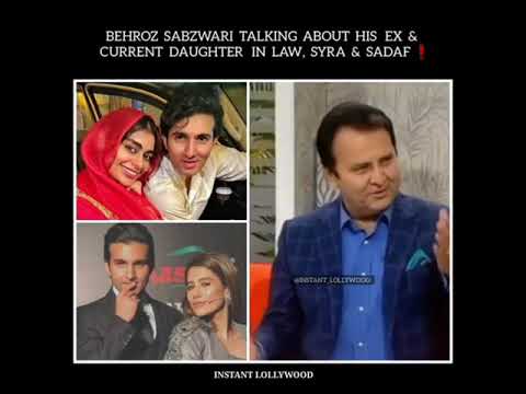 Behroz sabzwari first time talking about his ex and current daughter in law saira and sadaf