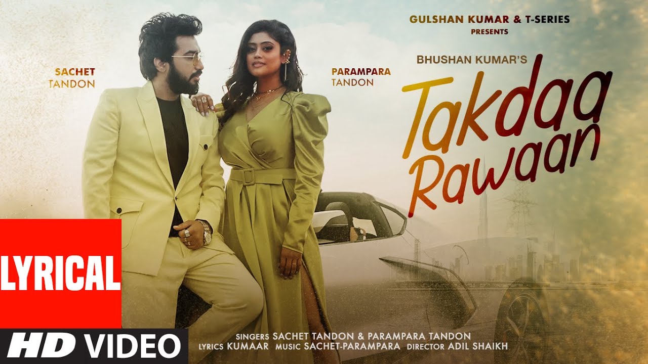 Takdaa Rawaan Song by Sachet & Parampara Tandon ๐ถ