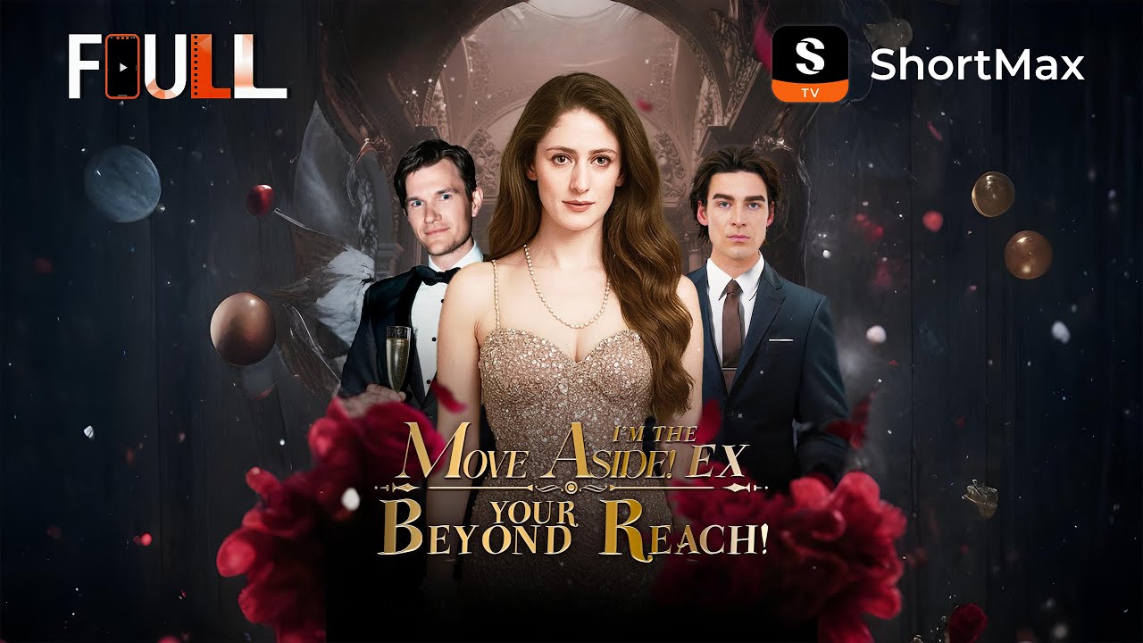 Move Aside! I'm the Ex Beyond Your Reach! 🌟 Full Episode on ShortMax