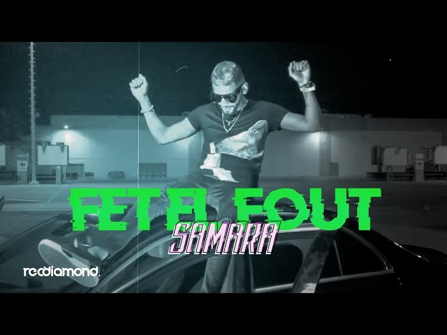 Samara - Fet El Fout (Official Music Video) 🎶