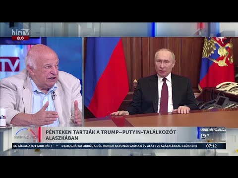 Háború Ukrajnában - Nógrádi György - Sor kerül Trump és Putyin találkozójára Alaszkában - HírTV