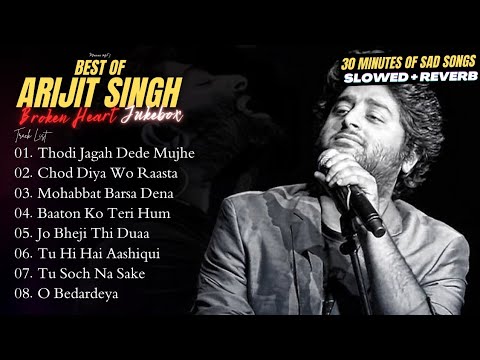 Best of Arijit Singh | Sad Break Up Songs of Arijit Singh | Arijit Singh Hits Song [Slowed+Reverb]