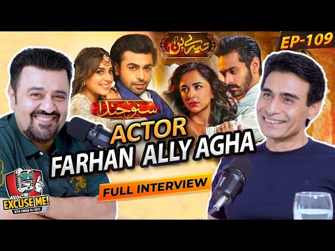 Excuse Me with Ahmad Ali Butt | Ft. Farhan Ally Agha | Full Interview | Episode 109 | Podcast
